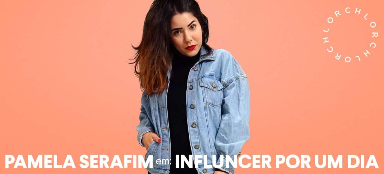 Influencer por um dia com...Pamela Serafim