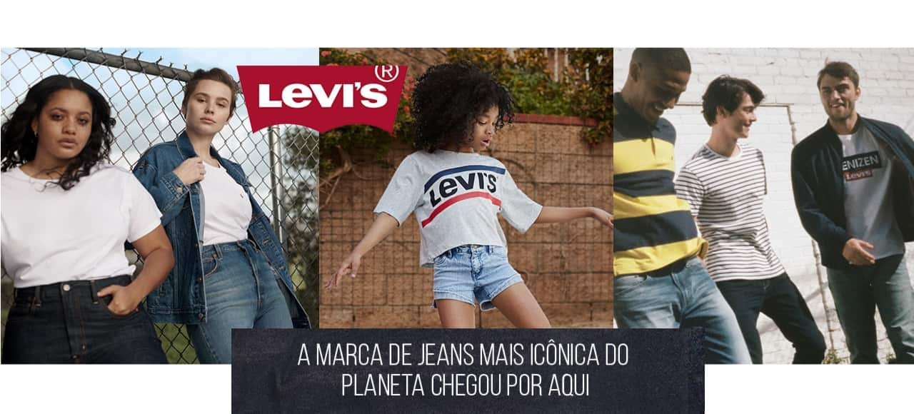 Levi´s: a marca de jeans mais icônica do planeta chegou por aqui