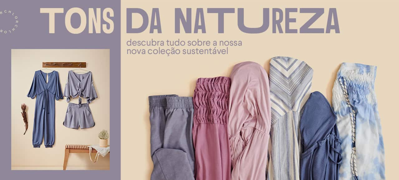 Tons da Natureza: descubra tudo sobre a nossa nova coleção sustentável