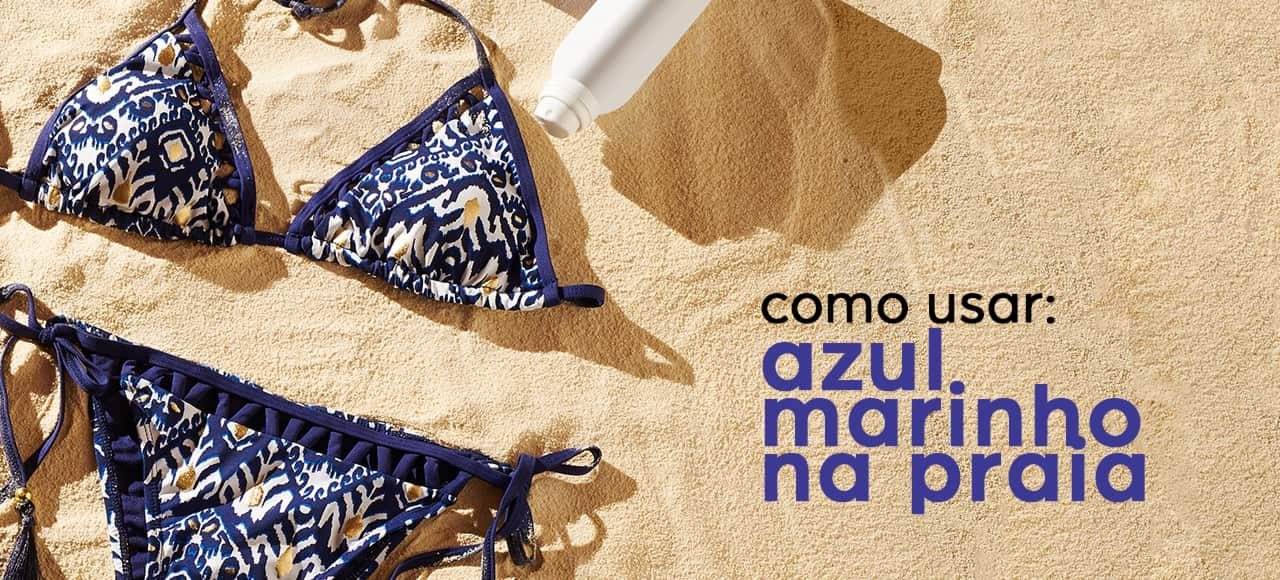 Novo navy: tempero étnico para o azul marinho na praia